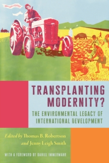 Transplanting Modernity? : New Histories of Poverty, Development, and Environment