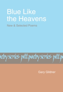 Blue Like The Heavens : New and Selected Poems