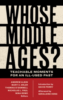 Whose Middle Ages? : Teachable Moments for an Ill-Used Past