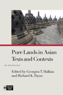 Pure Lands in Asian Texts and Contexts : An Anthology