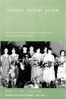 Nursing History Review, Volume 10, 2002 : Official Publication of the American Association for the History of Nursing
