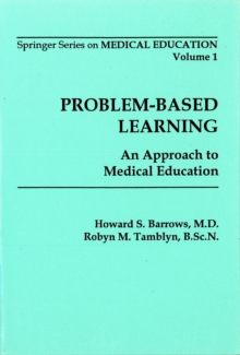 Problem-Based Learning : An Approach to Medical Education