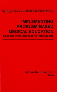 Implementing Problem-Based Medical Education : Lessons from Successful Innovations