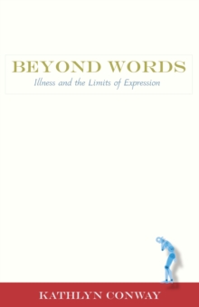 Beyond Words : Illness and the Limits of Expression