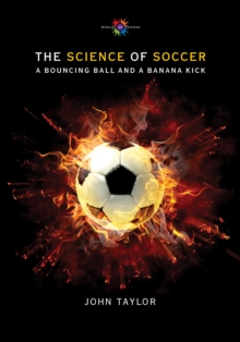 The Science of Soccer : A Bouncing Ball and a Banana Kick