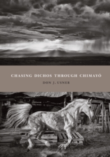 Chasing Dichos through Chimayo