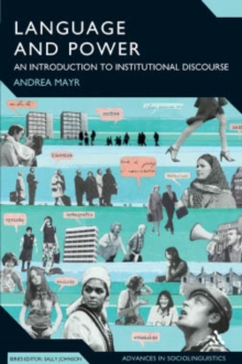 Language and Power : An Introduction to Institutional Discourse