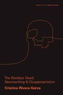 The Restless Dead : Necrowriting and Disappropriation