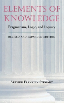 Elements of Knowledge : Pragmatism, Logic, and Inquiry