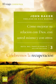 Celebremos la recuperacion Guia 3: Como mejorar su relacion con Dios, con usted mismo y con otros : Un programa de recuperacion basado en ocho principios de las bienaventuranzas