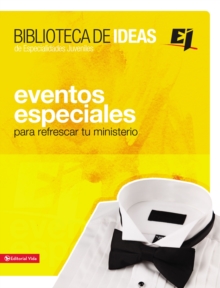 Biblioteca de ideas: Eventos Especiales : Para refrescar tu ministerio
