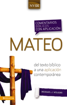 Comentario biblico con aplicacion NVI Mateo : Del texto biblico a una aplicacion contemporanea
