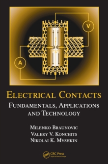 Electrical Contacts : Fundamentals, Applications and Technology