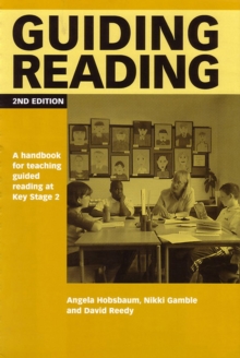 Guiding Reading : A handbook for teaching guided reading at Key Stage 2