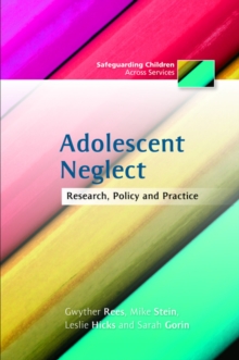 Adolescent Neglect : Research, Policy and Practice