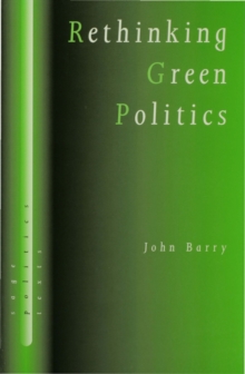 Rethinking Green Politics : Nature, Virtue and Progress