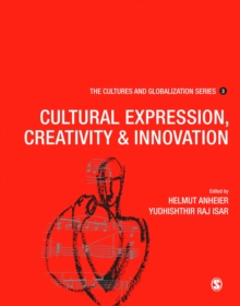 Cultures and Globalization : Cultural Expression, Creativity and Innovation
