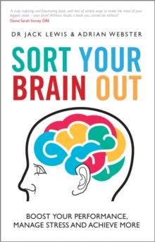 Sort Your Brain Out : Boost Your Performance, Manage ...