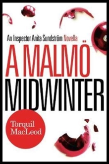 A Malmo Midwinter : An Inspector Anita Sundstrom Mystery