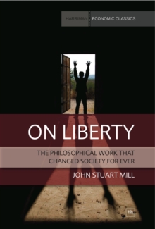 On Liberty : The philosophical work that changed society for ever
