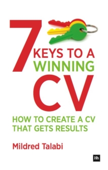 7 Keys to a Winning CV : How to create a CV that gets results