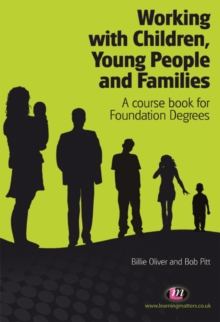 Working with Children, Young People and Families : A course book for Foundation Degrees