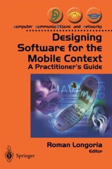 Designing Software for the Mobile Context : A Practitioner's Guide
