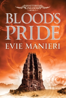 Blood's Pride : Shattered Kingdoms: Book 1