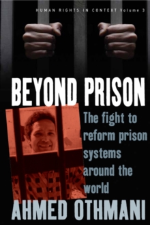Beyond Prison : The Fight to Reform Prison Systems around the World