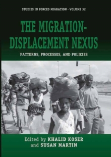 The Migration-Displacement Nexus : Patterns, Processes, and Policies