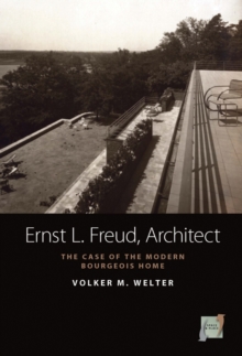 Ernst L. Freud, Architect : The Case of the Modern Bourgeois Home