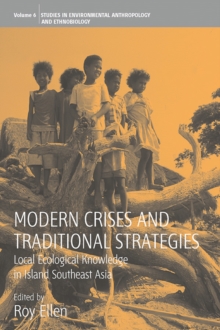 Modern Crises and Traditional Strategies : Local Ecological Knowledge in Island Southeast Asia