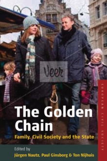 The Golden Chain : Family, Civil Society and the State