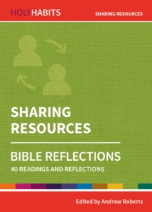 Holy Habits Bible Reflections: Sharing Resources : 40 readings and reflections