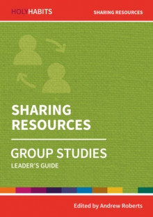 Holy Habits Group Studies: Sharing Resources : Leader's Guide