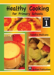 Healthy Cooking for Primary Schools : Book 1