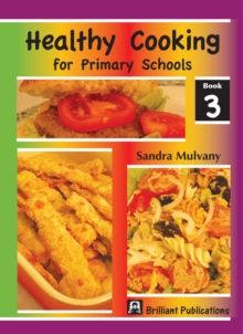 Healthy Cooking for Primary Schools : Book 3