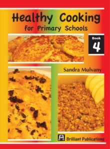 Healthy Cooking for Primary Schools : Book 4