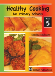 Healthy Cooking for Primary Schools : Book 5