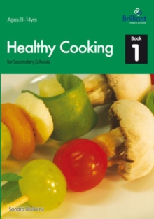 Healthy Cooking for Secondary Schools : Book 1