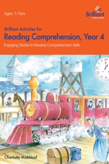 Brilliant Activities for Reading Comprehension Year 4 : Engaging Stories to Develop Comprehension Skills