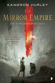 The Mirror Empire : THE WORLDBREAKER SAGA BOOK I
