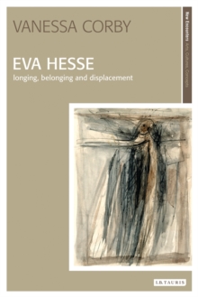 Eva Hesse : Longing, Belonging and Displacement
