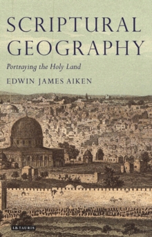 Scriptural Geography : Portraying the Holy Land