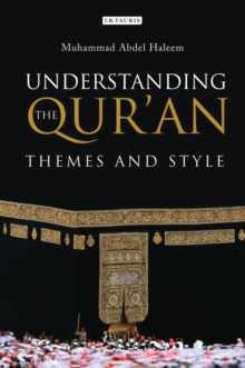 Understanding the Qur'an : Themes and Style