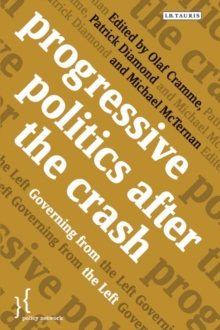 Progressive Politics after the Crash : Governing from the Left