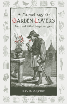 A Miscellany for Garden-Lovers : Facts and folklore through the ages