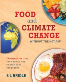 Food and Climate Change without the hot air : Change Your Diet: the Easiest Way to Help Save the Planet