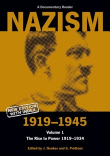 Nazism 1919-1945 Volume 1 : The Rise to Power 1919-1934: A Documentary Reader