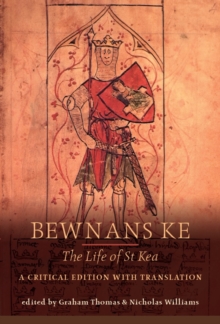 Bewnans Ke / The Life of St Kea : A critical edition with translation